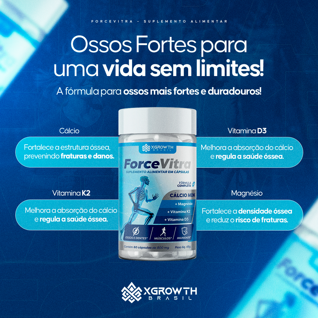 Force Vitra XGrowth Brasil – Suplemento com Cálcio, Magnésio, Vitamina D3 e K2 | Fortalecimento Ósseo e Saúde Muscular (60 Cápsulas)